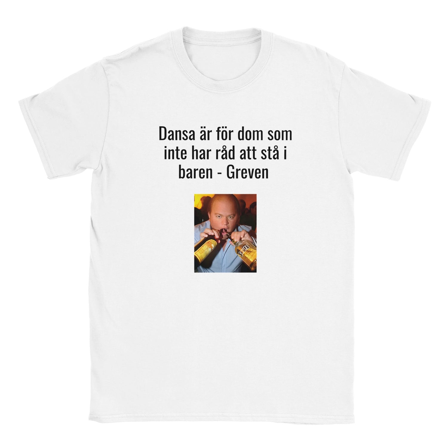 Rolig t-shirt med texten “Dansa är för dom som inte har råd att stå i baren”, humortryck med fest-tema, unisex herr/dam – Merchoteket