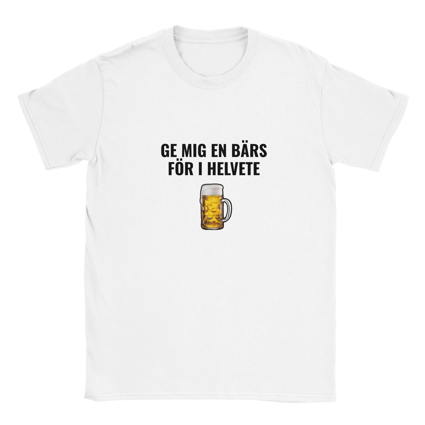 Rolig t-shirt med texten “Ge mig en bärs för i helvete”, alkohol- och krog-humor, unisex herr/dam – Merchoteket