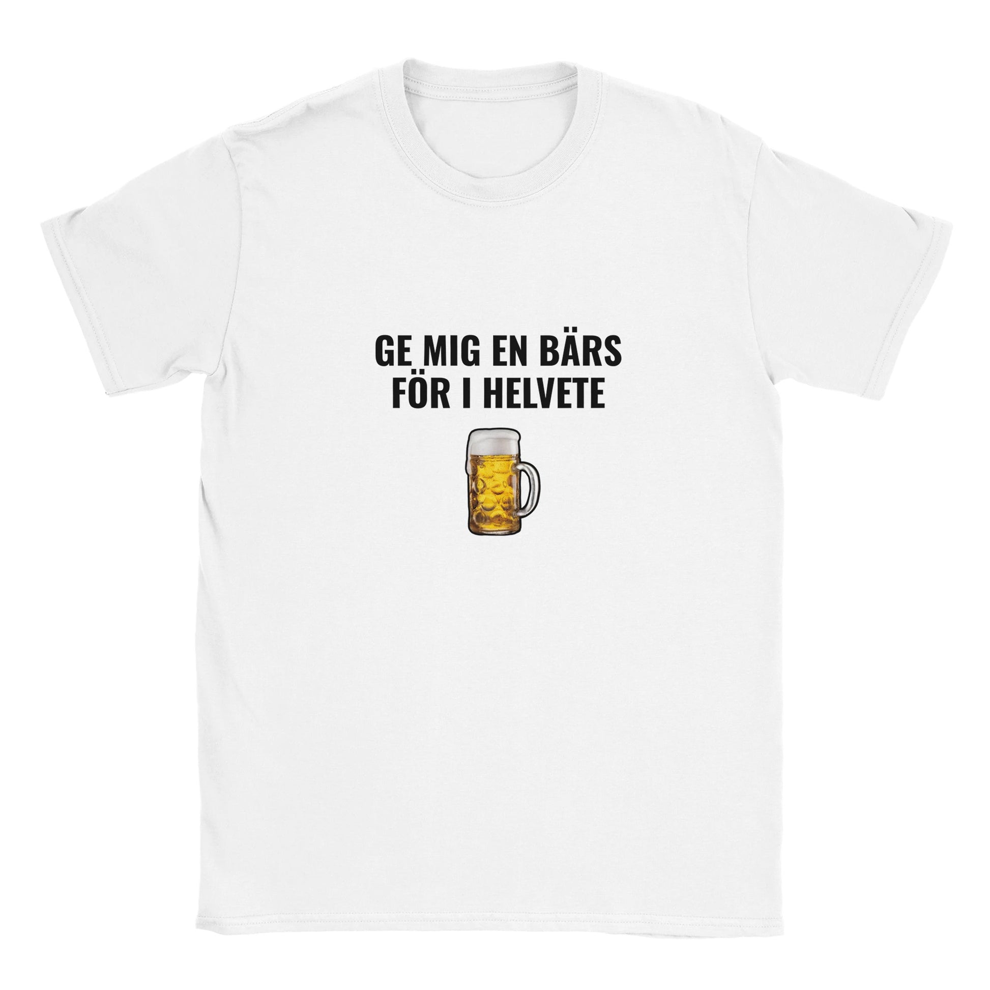 Rolig t-shirt med texten “Ge mig en bärs för i helvete”, alkohol- och krog-humor, unisex herr/dam – Merchoteket