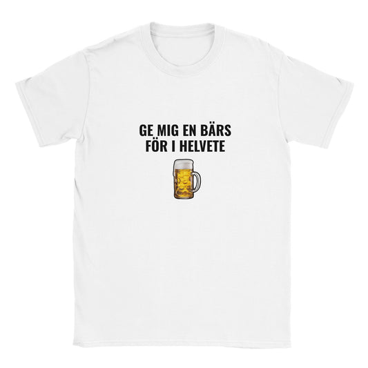 Rolig t-shirt med texten “Ge mig en bärs för i helvete”, alkohol- och krog-humor, unisex herr/dam – Merchoteket