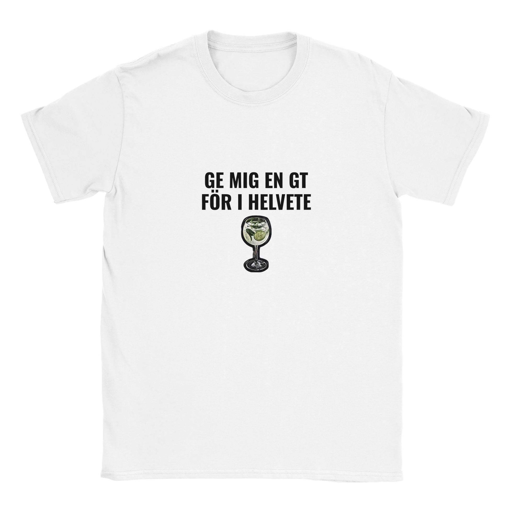 Rolig t-shirt med texten “Ge mig en GT för i helvete”, alkohol- och festhumor, unisex herr/dam – Merchoteket